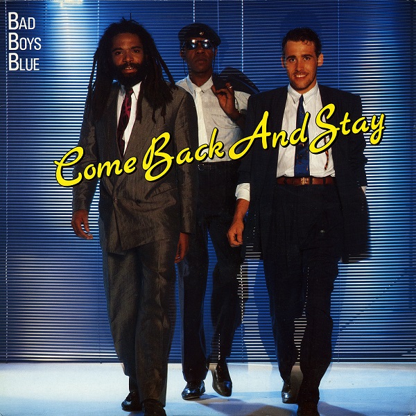 Bad Boys Blue - Come Back And Stay - Front.jpg