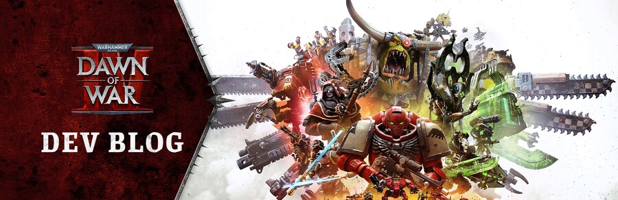 워해머 40,000: 던 오브 워 4 - 개발 블로그: 우리가 만드는 것_1.png